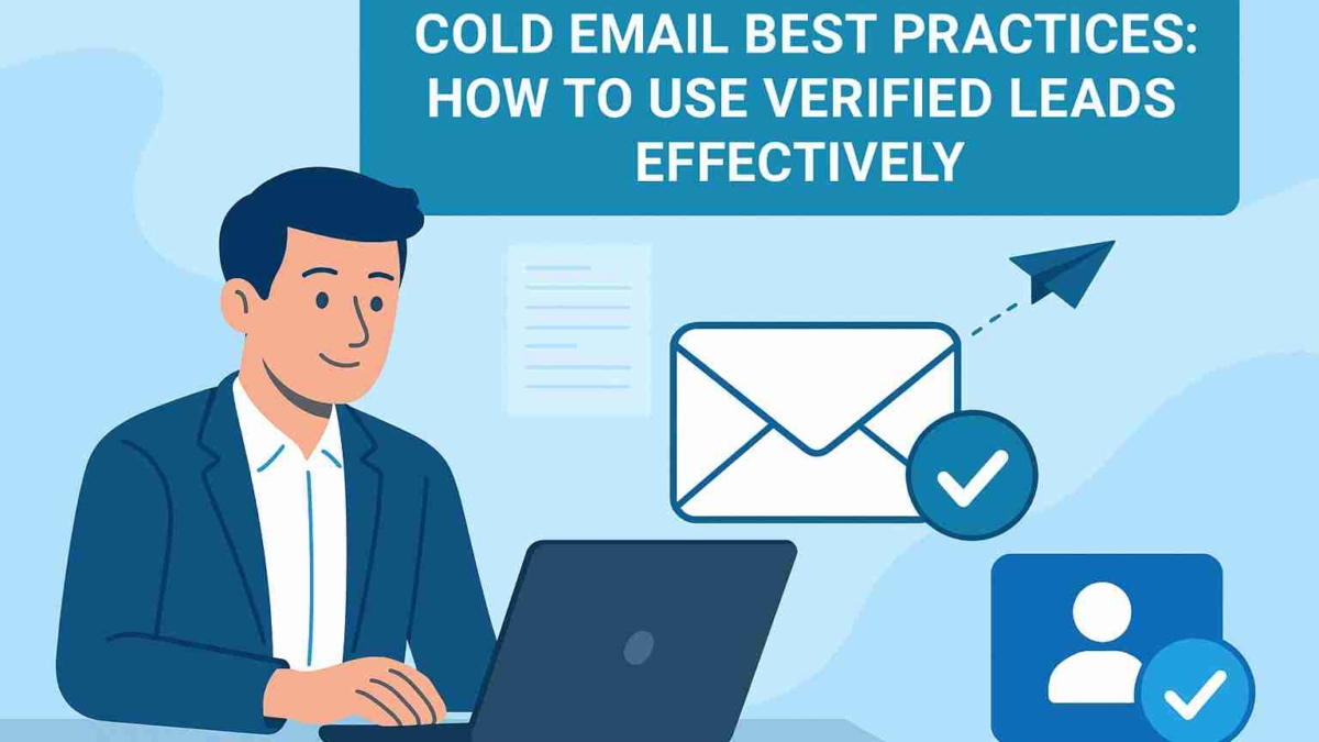 Cold Email Best Practices How to Use Verified Leads Effectively