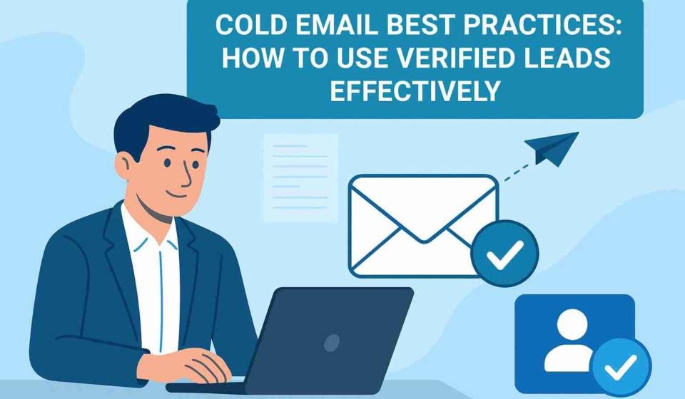 Cold Email Best Practices How to Use Verified Leads Effectively