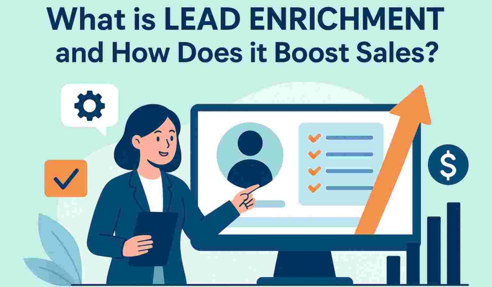 What is Lead Enrichment and How Does it Boost Sales